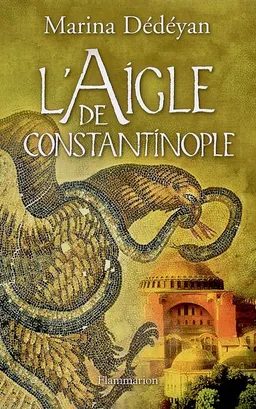 L'aigle de Constantinople | Marina Dédéyan