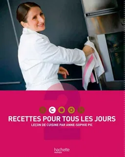 Scook : leçon de cuisine par Anne-Sophie Pic. Vol. 2. Recettes pour tous les jours | Anne-Sophie Pic, Stéphan Lagorce, Mickaël Roulier, Emmanuel Turiot