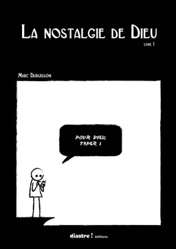La nostalgie de Dieu. Vol. 1 | Marc Dubuisson