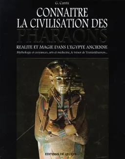 Connaître la civilisation des pharaons : réalité et magie dans l'Egypte ancienne | Gianni Cantù