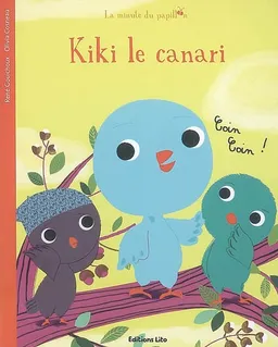 Kiki le canari | René Gouichoux, Olivia Cosneau