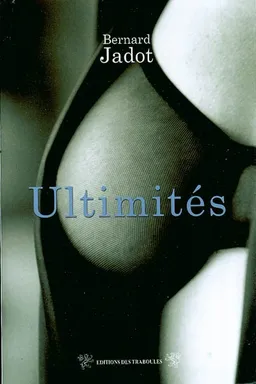 Ultimités | Bernard Jadot