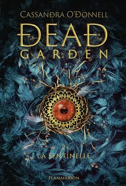 Dead garden. Vol. 2. La sentinelle | Cassandra O'Donnell