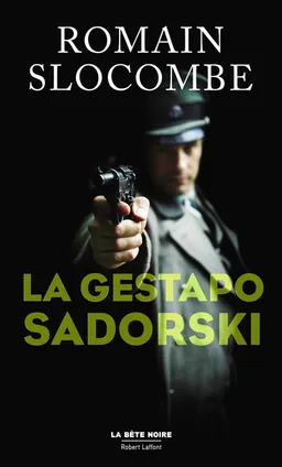 La Gestapo Sadorski | Romain Slocombe