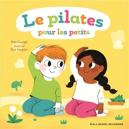 Le pilates pour les petits | Rida Ouerghi, Elsa Fouquier