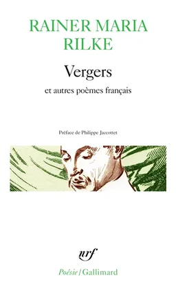 Vergers : et autres poèmes français | Rainer Maria Rilke, Philippe Jaccottet