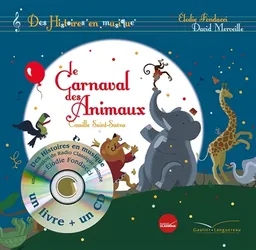 Le carnaval des animaux | Camille Saint-Saëns, Elodie Fondacci, David Merveille