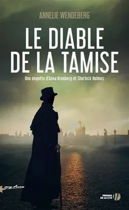 Une enquête d'Anna Kronberg et Sherlock Holmes. Le diable de la Tamise | Annelie Wendeberg