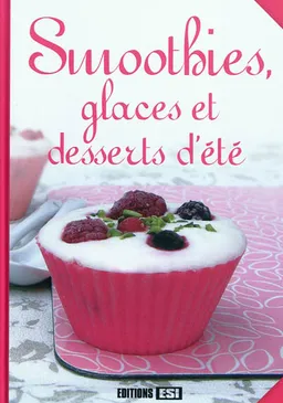 Smoothies, glaces et desserts d'été | 