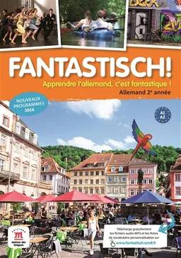 Fantastisch ! allemand 2e année, A1-A2 : apprendre l'allemand, c'est fantastique ! : nouveaux programmes 2016 | Jocelyne Maccarini