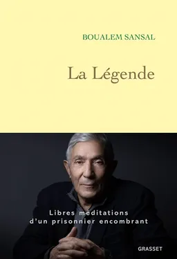 La légende : libres méditations d'un prisonnier encombrant | Boualem Sansal