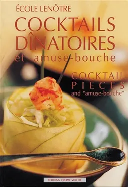 Cocktails dînatoires et amuse-bouche. Cocktail pieces and amuse-bouche | Ecole Lenôtre (Paris)