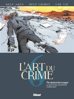 L'art du crime. Vol. 6. Par-dessus les nuages | Marc Omeyer, Olivier Berlion, Fabrice Druet