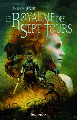 Le royaume des Sept Tours | Arthur Ténor