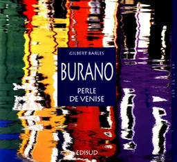 Burano, perle de Venise | Gilbert Barles