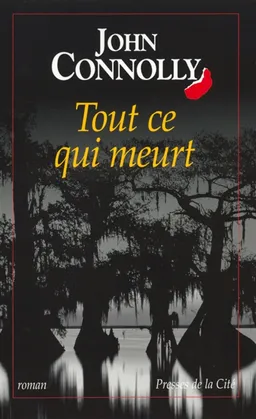 Tout ce qui meurt | John Connolly