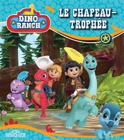 Dino Ranch. Le chapeau-trophée | 