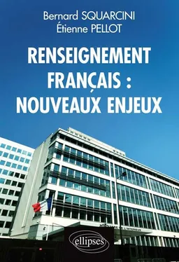 Renseignement français : nouveaux enjeux | Bernard Squarcini, Etienne Pellot, Ange Mancini