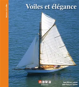 Voiles & élégances : yachts et belle plaisance | Jean-Michel Luquet, Jean-François Anème