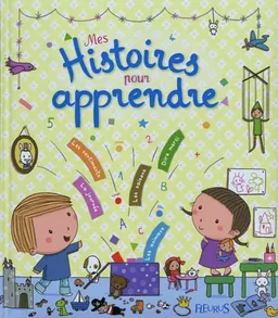 Mes histoires pour apprendre | Charlotte Grossetête, Rosalinde Bonnet, Alexandre Bonnefoy