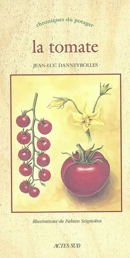 La tomate | Jean-Luc Danneyrolles, Fabien Seignobos