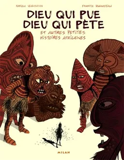 Dieu qui pue, Dieu qui pète : et autres petites histoires africaines | Fabien Vehlmann, Frantz Duchazeau
