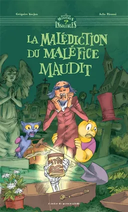 La malédiction du maléfice maudit | Grégoire Kocjan, Julie Ricossé, Jérôme Dupré La Tour