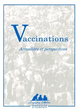 Vaccinations : actualités et perspectives | Institut national de la santé et de la recherche médicale (France)
