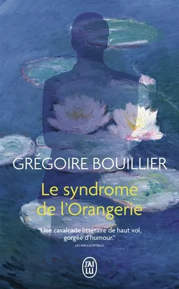 Le syndrome de l'Orangerie | Grégoire Bouillier