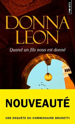Une enquête du commissaire Brunetti. Quand un fils nous est donné | Donna Leon