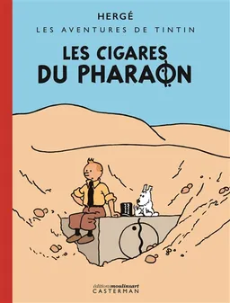 Les aventures de Tintin. Les cigares du pharaon | Hergé, Philippe Goddin