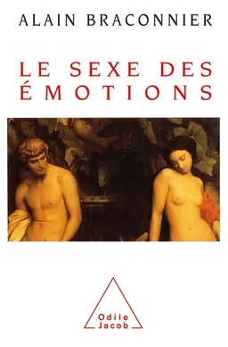 Le sexe des émotions | Alain Braconnier