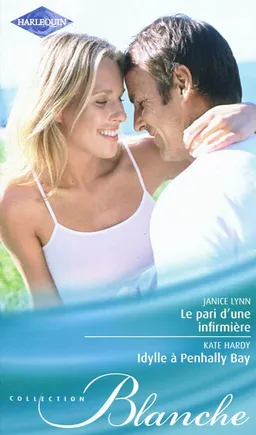 Le pari d'une infirmière. Idylle à Penhally Bay | Janice Lynn, Kate Hardy