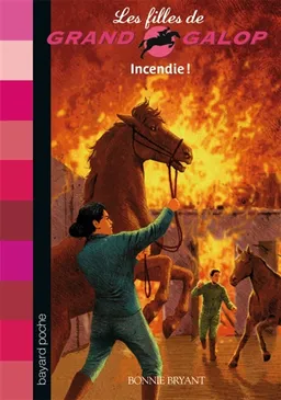 Les filles de Grand Galop. Vol. 16. Incendie ! | Bonnie Bryant