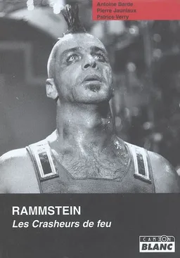 Rammstein : les crasheurs de feu | Antoine Barde, Pierre Jauniaux, Patrice Verry, Mélanie Chereau