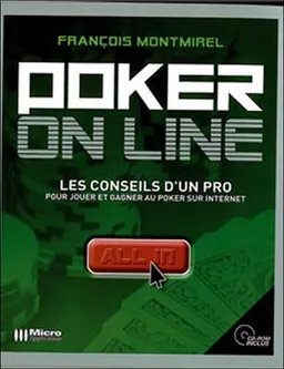 Poker on line : les conseils d'un pro pour jouer et gagner sur Internet | François Montmirel