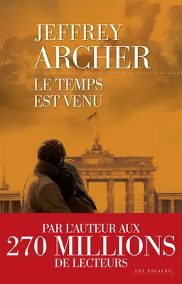 Chronique des Clifton. Vol. 6. Le temps est venu | Jeffrey Archer