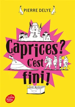 Caprices ? C'est fini ! | Pierre Delye