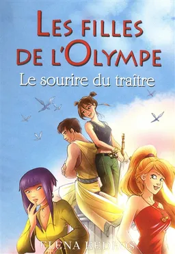 Les filles de l'Olympe. Vol. 5. Le sourire du traître | Elena Kedros