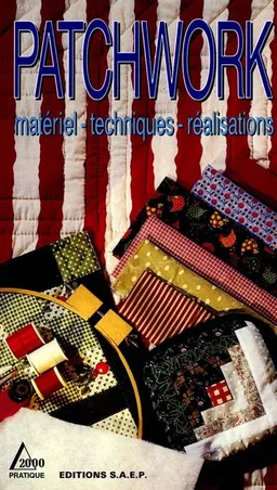 Patchwork : matériel, techniques, réalisations | Bénédicte Soll, Jean-Luc Syren