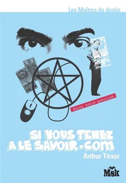 Les maîtres du destin. Si vous tenez à le savoir.com | Arthur Ténor