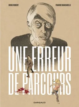 Une erreur de parcours | Denis Robert, Franck Biancarelli, Franck Biancarelli, Laurent Gnoni