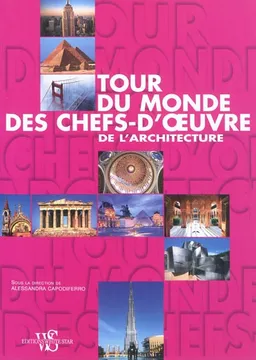 Tour du monde des chefs-d'oeuvre de l'architecture | Alessandra Capodiferro