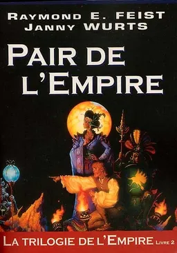 La trilogie de l'Empire. Vol. 2. Pair de l'Empire | Raymond Elias Feist, Janny Wurst