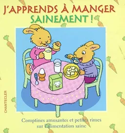 J'apprends à manger sainement ! : comptines amusantes et petites rimes sur l'alimentation saine | Hetty van Vught, Paul De Becker
