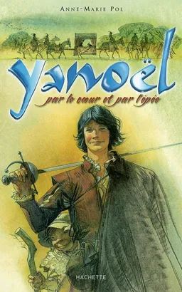 Yanoël : par le coeur et par l'épée | Anne-Marie Pol