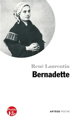 Petite vie de Bernadette | René Laurentin, Henri Donze