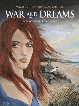 War and dreams. Vol. 1. La terre entre les deux caps | Maryse Charles, Jean-François Charles