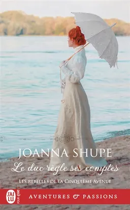 Les rebelles de la cinquième avenue. Vol. 4. Le duc règle ses comptes | Joanna Shupe