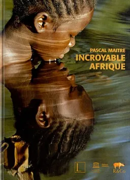 Incroyable Afrique | Pascal Maitre